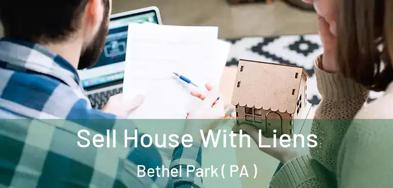  Sell House With Liens Bethel Park ( PA )