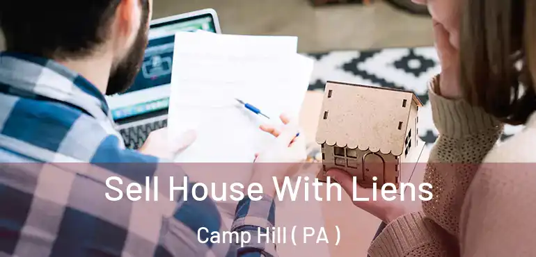  Sell House With Liens Camp Hill ( PA )