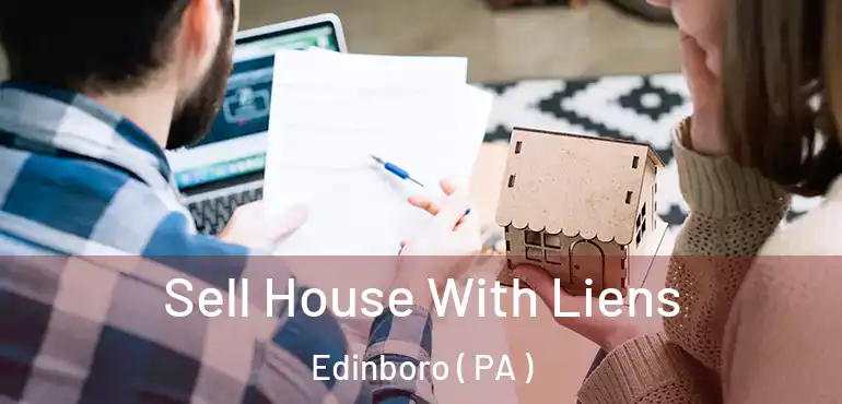  Sell House With Liens Edinboro ( PA )