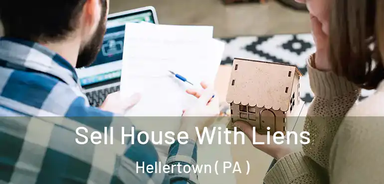  Sell House With Liens Hellertown ( PA )
