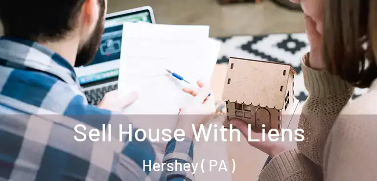  Sell House With Liens Hershey ( PA )