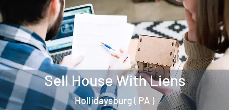  Sell House With Liens Hollidaysburg ( PA )