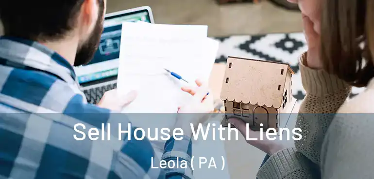  Sell House With Liens Leola ( PA )