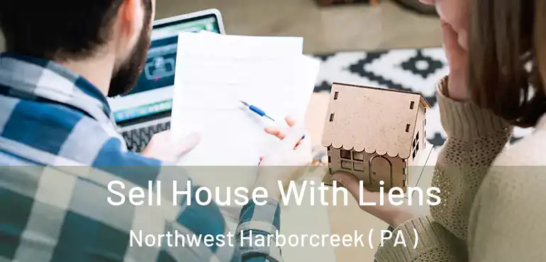  Sell House With Liens Northwest Harborcreek ( PA )