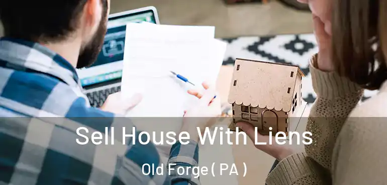  Sell House With Liens Old Forge ( PA )