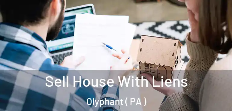  Sell House With Liens Olyphant ( PA )
