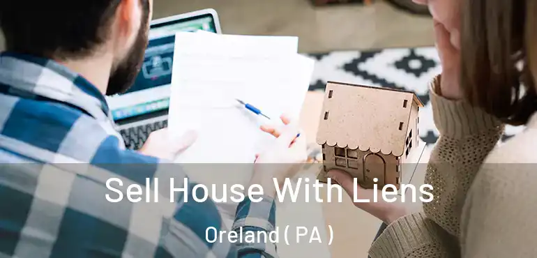 Sell House With Liens Oreland ( PA )