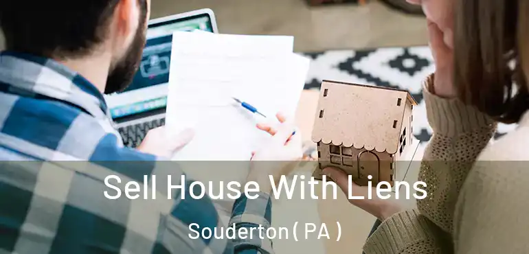  Sell House With Liens Souderton ( PA )