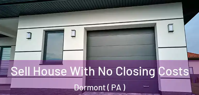  Sell House With No Closing Costs Dormont ( PA )