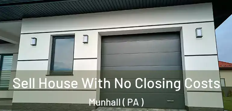  Sell House With No Closing Costs Munhall ( PA )