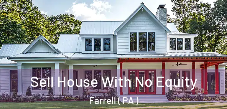  Sell House With No Equity Farrell ( PA )