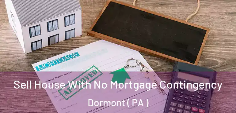  Sell House With No Mortgage Contingency Dormont ( PA )