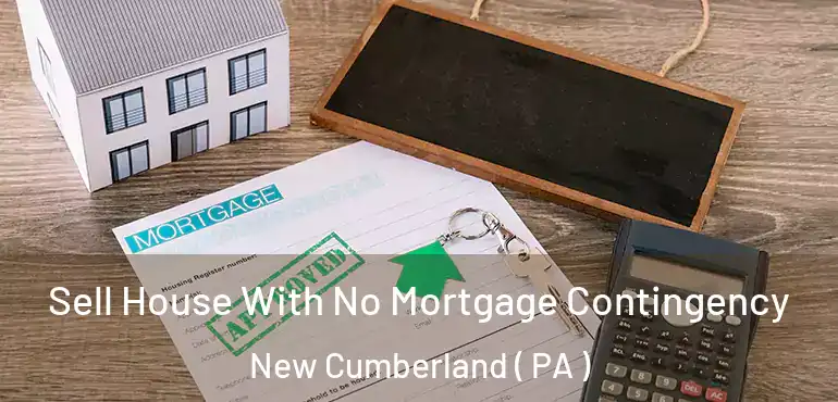  Sell House With No Mortgage Contingency New Cumberland ( PA )