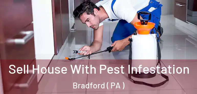  Sell House With Pest Infestation Bradford ( PA )
