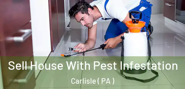  Sell House With Pest Infestation Carlisle ( PA )