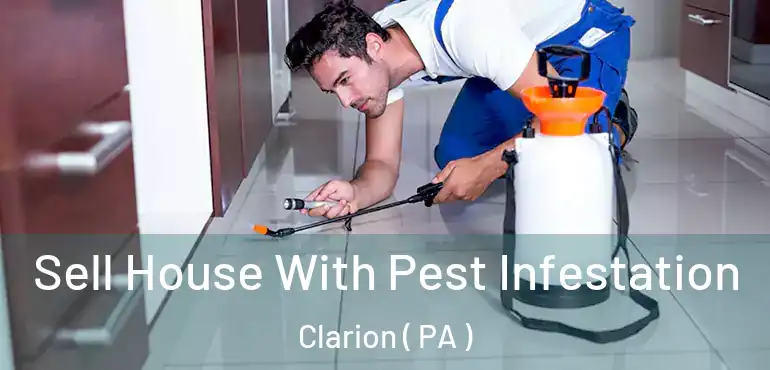  Sell House With Pest Infestation Clarion ( PA )