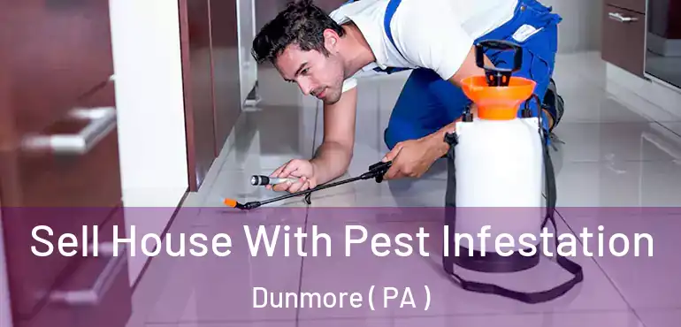  Sell House With Pest Infestation Dunmore ( PA )