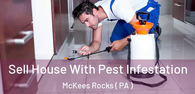  Sell House With Pest Infestation McKees Rocks ( PA )