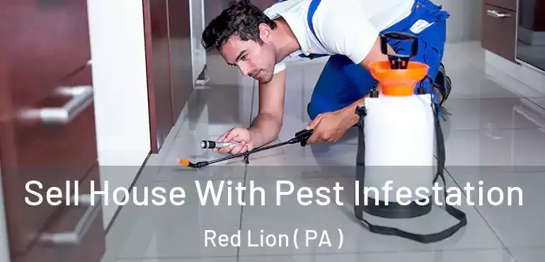  Sell House With Pest Infestation Red Lion ( PA )