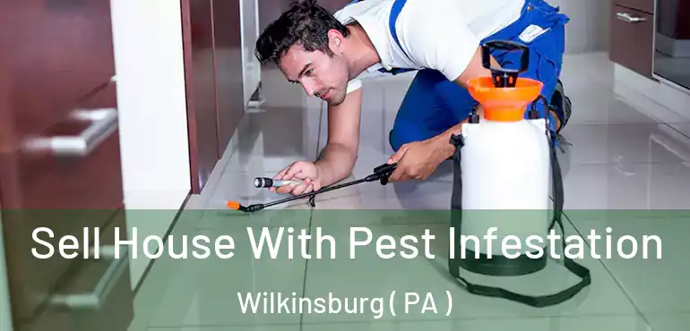  Sell House With Pest Infestation Wilkinsburg ( PA )