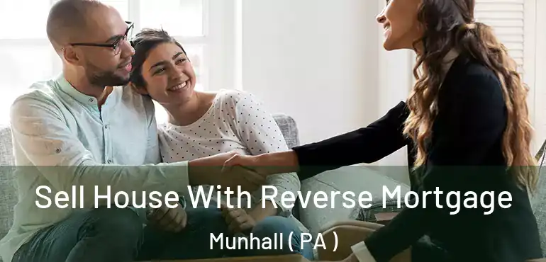  Sell House With Reverse Mortgage Munhall ( PA )