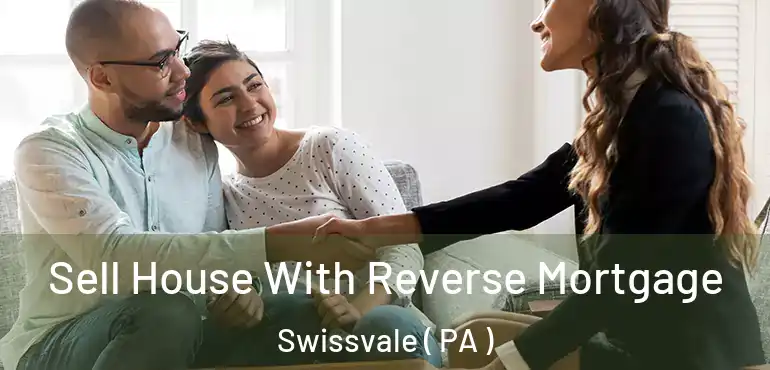  Sell House With Reverse Mortgage Swissvale ( PA )