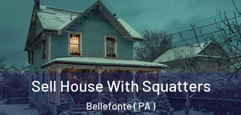  Sell House With Squatters Bellefonte ( PA )