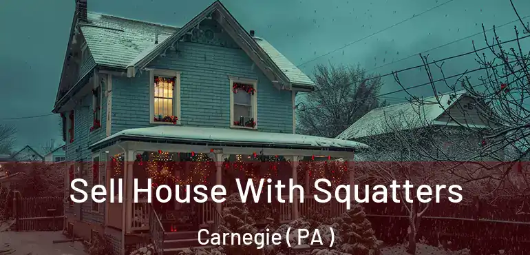  Sell House With Squatters Carnegie ( PA )