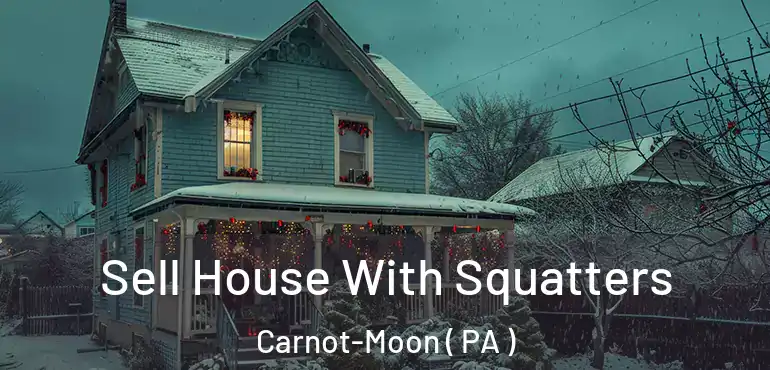  Sell House With Squatters Carnot-Moon ( PA )