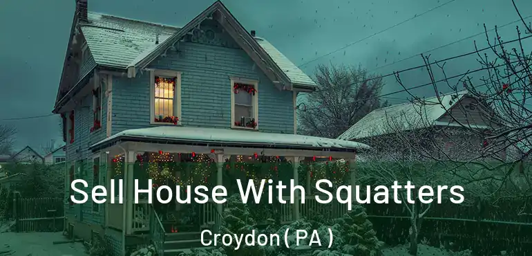  Sell House With Squatters Croydon ( PA )