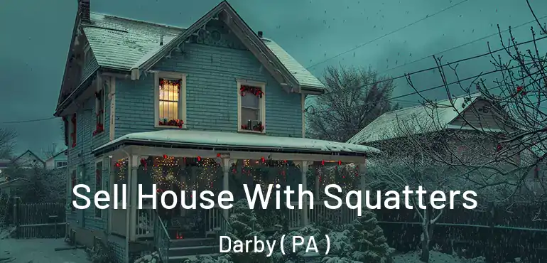  Sell House With Squatters Darby ( PA )