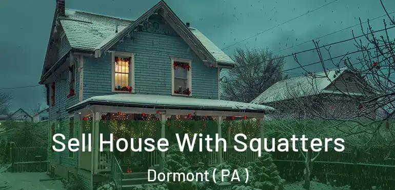  Sell House With Squatters Dormont ( PA )