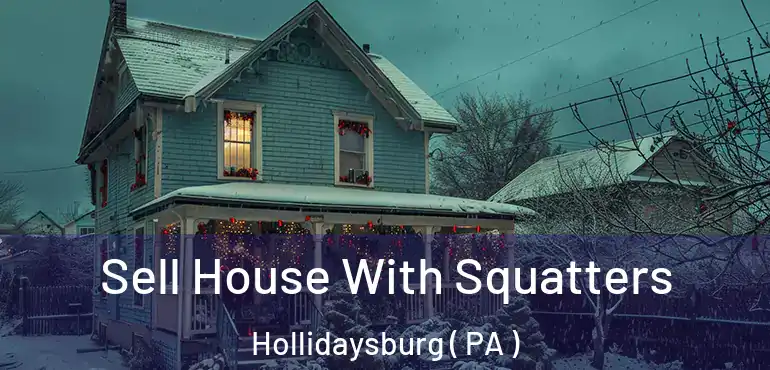  Sell House With Squatters Hollidaysburg ( PA )