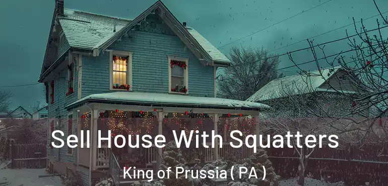  Sell House With Squatters King of Prussia ( PA )