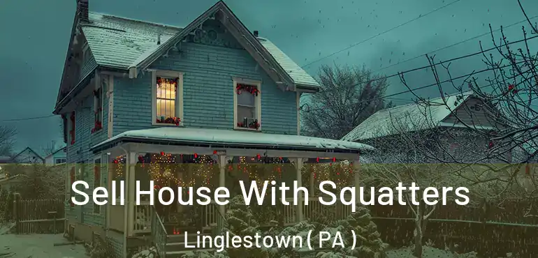  Sell House With Squatters Linglestown ( PA )