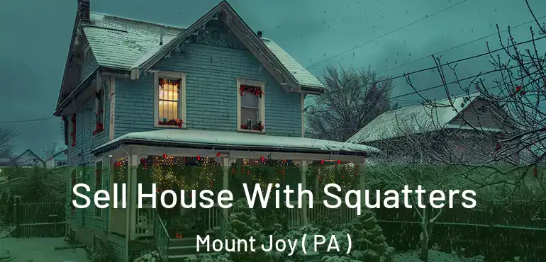  Sell House With Squatters Mount Joy ( PA )