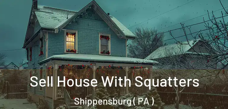  Sell House With Squatters Shippensburg ( PA )