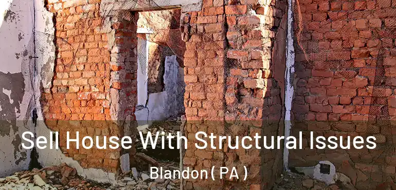  Sell House With Structural Issues Blandon ( PA )
