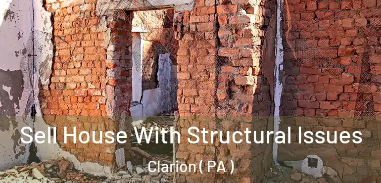  Sell House With Structural Issues Clarion ( PA )
