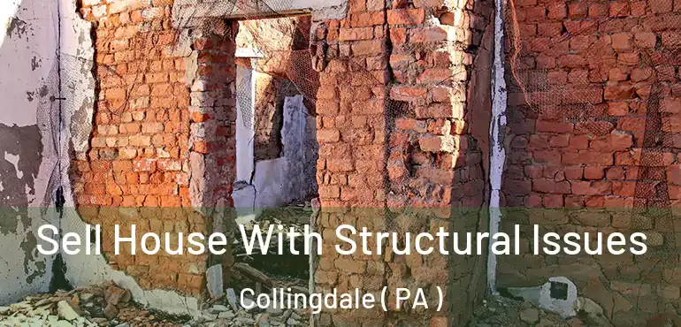  Sell House With Structural Issues Collingdale ( PA )