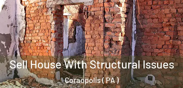  Sell House With Structural Issues Coraopolis ( PA )