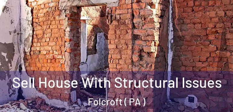  Sell House With Structural Issues Folcroft ( PA )
