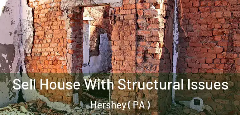  Sell House With Structural Issues Hershey ( PA )