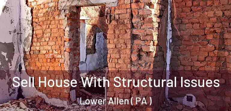  Sell House With Structural Issues Lower Allen ( PA )