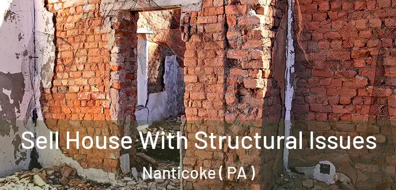  Sell House With Structural Issues Nanticoke ( PA )