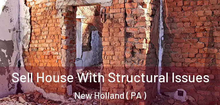  Sell House With Structural Issues New Holland ( PA )