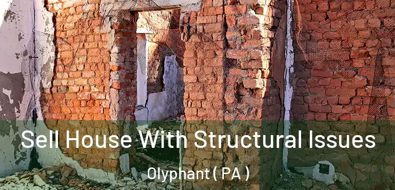  Sell House With Structural Issues Olyphant ( PA )