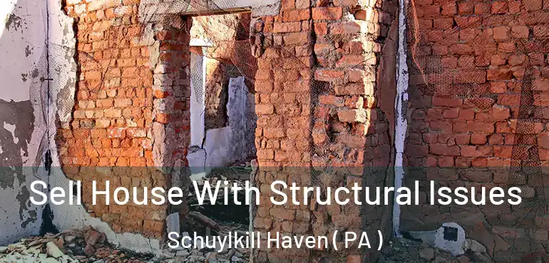  Sell House With Structural Issues Schuylkill Haven ( PA )