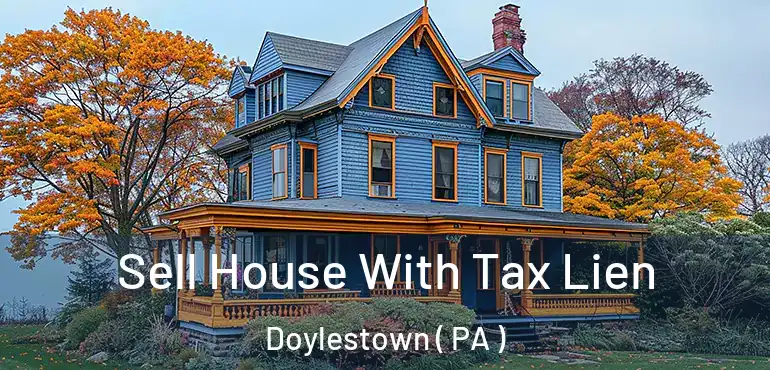  Sell House With Tax Lien Doylestown ( PA )