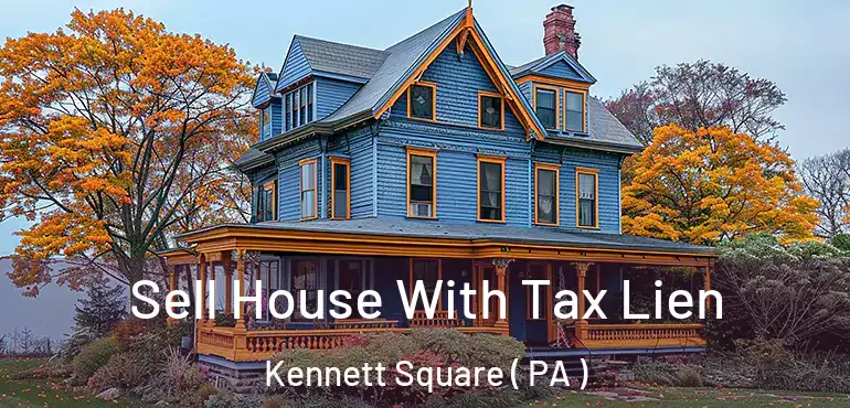  Sell House With Tax Lien Kennett Square ( PA )